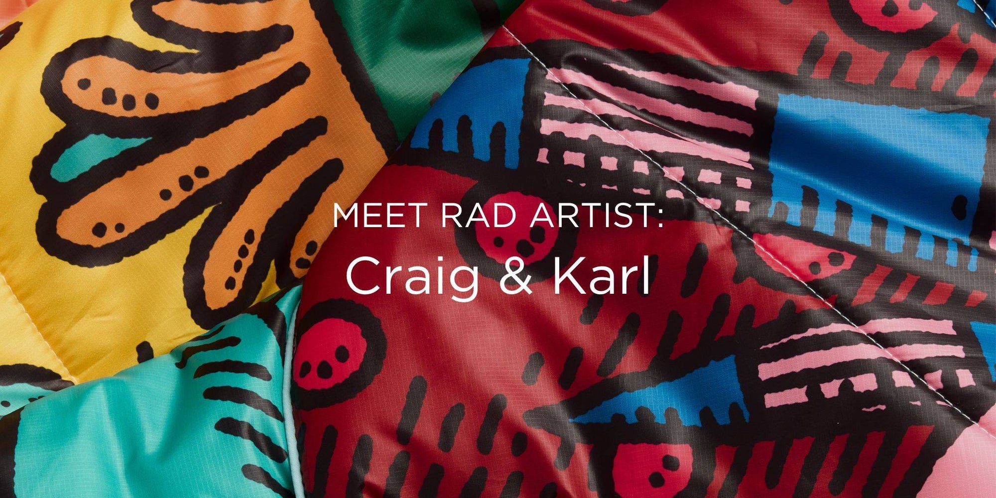 Meet RAD Artists: Craig & Karl